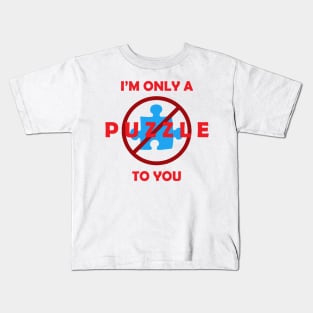 Only a Puzzle to You Kids T-Shirt